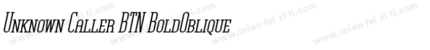 Unknown Caller BTN BoldOblique字体转换